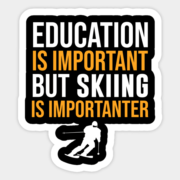 Education Is Important But Skiing Is Importanter Sticker by sunima